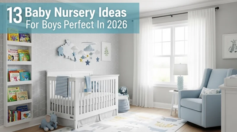 13 Baby Nursery Ideas For Boys Perfect In 2026
