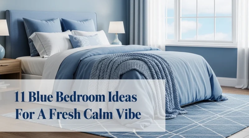 11 Blue Bedroom Ideas For A Fresh Calm Vibe