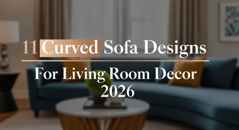 11 Curved Sofa Designs For Living Room Decor 2026