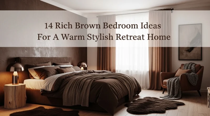 14 Rich Brown Bedroom Ideas For A Warm Stylish Retreat Home