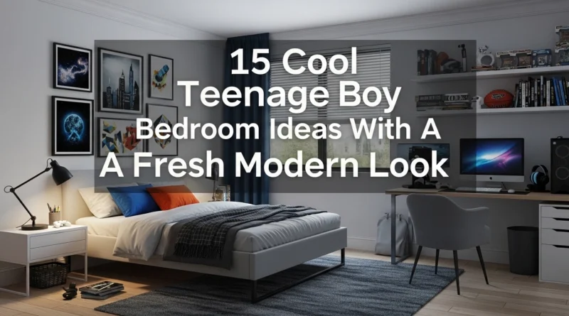 15 Cool Teenage Boy Bedroom Ideas With A Fresh Modern Look