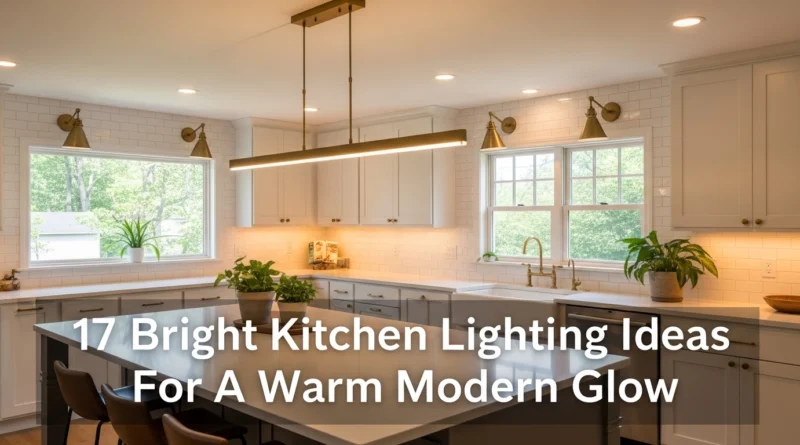 17 Bright Kitchen Lighting Ideas For A Warm Modern Glow
