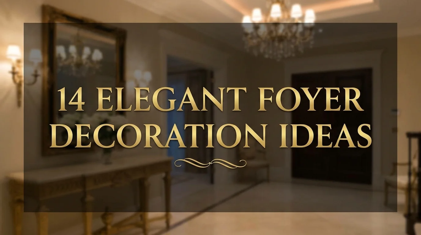 14 Elegant Foyer Decoration Ideas